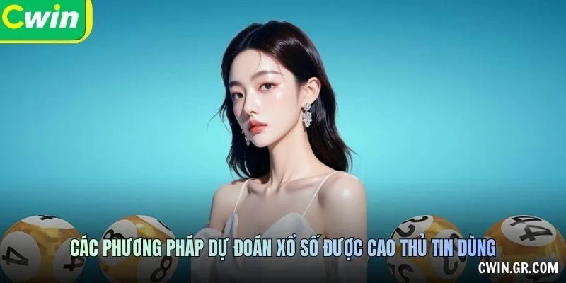 Các phương pháp dự đoán xổ số được cao thủ tin dùng