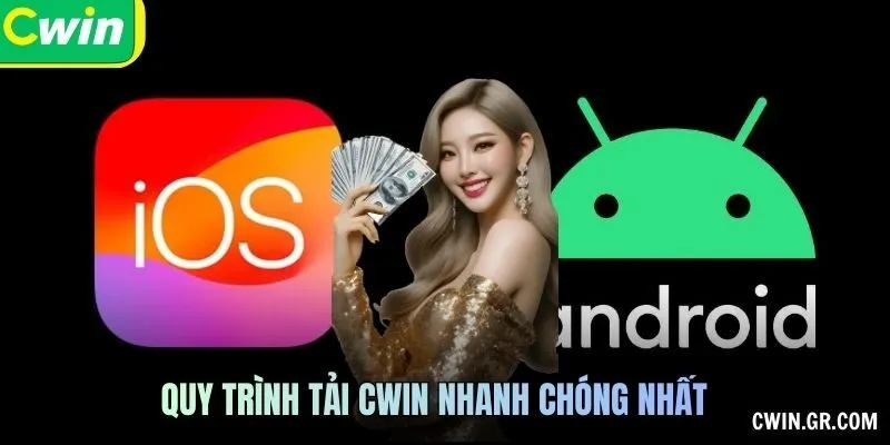 Quy trình Tải CWIN nhanh chóng nhất