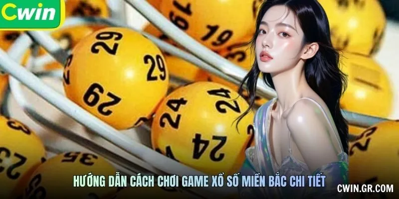 Hướng dẫn cách chơi game xổ số miền Bắc chi tiết